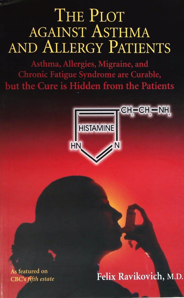 Livre ISBN 0973194510 The Plot Against Asthma and Allergy Patients: Asthma, Allergies, Migraine, Chronic Fatigue Syndrome are Curable, but the Cure is Hidden from the Patients (Felix Ravikovich)