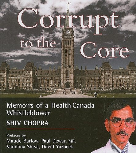 Livre Corrupt to the Core: Memoirs of a Health Canada Whistleblower - Shiv Chopra (Livre neuf) - ...