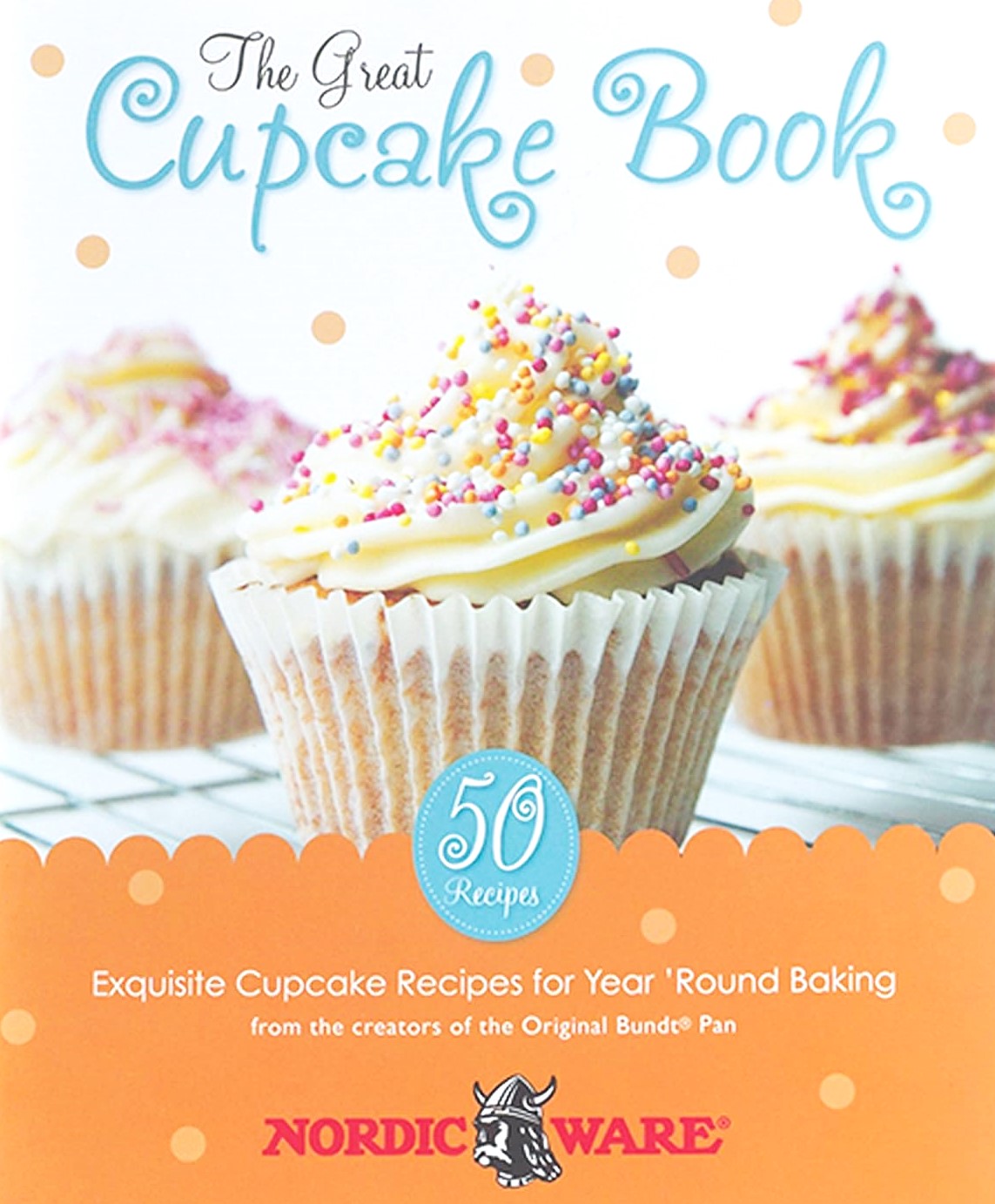 Livre The Great Cupcake Book : Exquisite Cupcake Recipes For Year 'Round Baking (Livre...