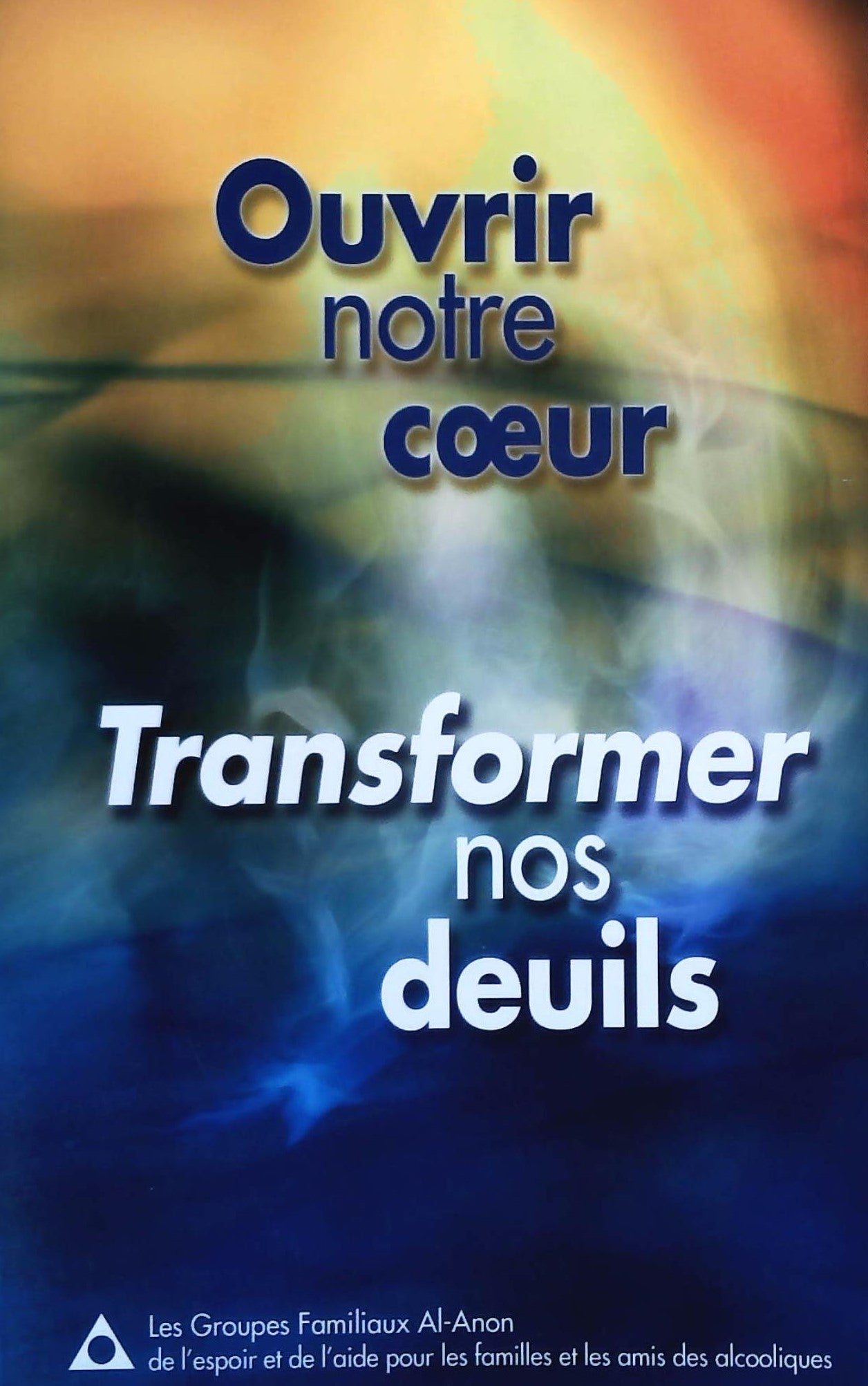 Livre Ouvrir notre coeur : Transformer nos deuils - Al-Anon (Livre d'occasion) - ISBN 0981501729