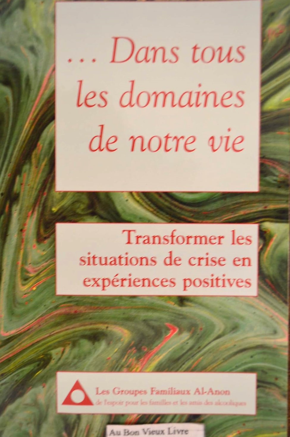 Livre ...Dans tous les domaines de notre vie : Transformer les situations de crise en...