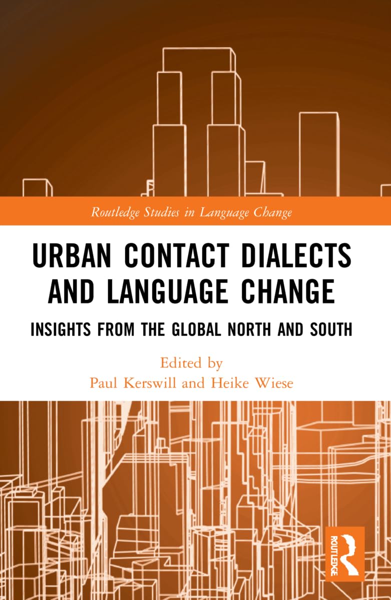 Livre Urban Contact Dialects and Language Change : Insights From the Global North and South - Pau...