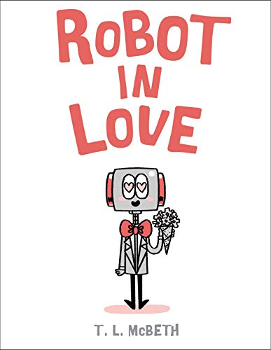 Livre Robot in Love - T. L. McBeth (Livre d'occasion) - ISBN 1250185939