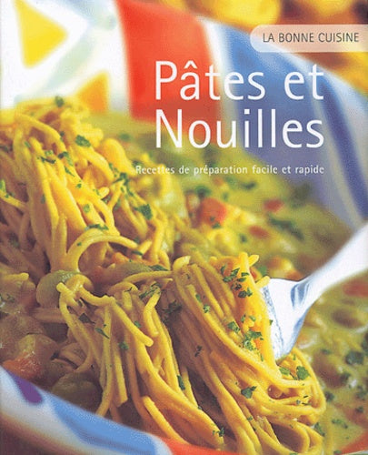 Livre Pâtes et nouilles : Recettes de préparation facile et rapide - Collectif (Livre d'occasion)...