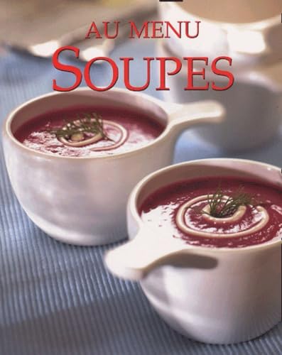 Livre Au menu : Soupes - Collectif (Livre d'occasion) - ISBN 1405438215