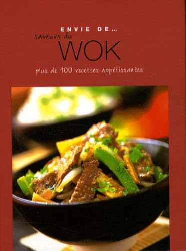 Livre Saveurs du Wok : Plus de 100 recettes appétissantes (Livre d'occasion) - ISBN 1407514725
