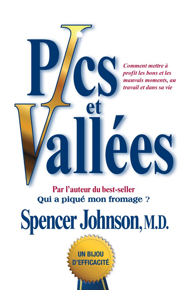 Livre Pics et vallées : Comment mettre à profit les bons et les mauvais moments, au travail et da...