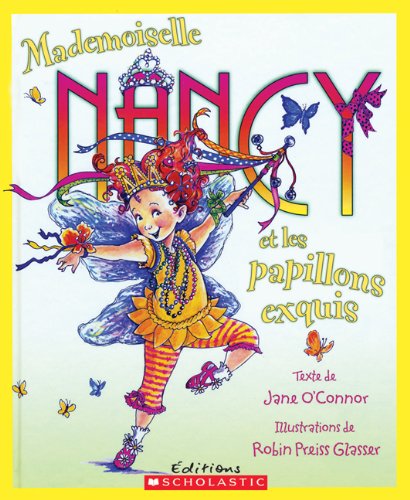 Mademoiselle Nancy : Mademoiselle Nancy et les papillons exquis - Jane O'Connor