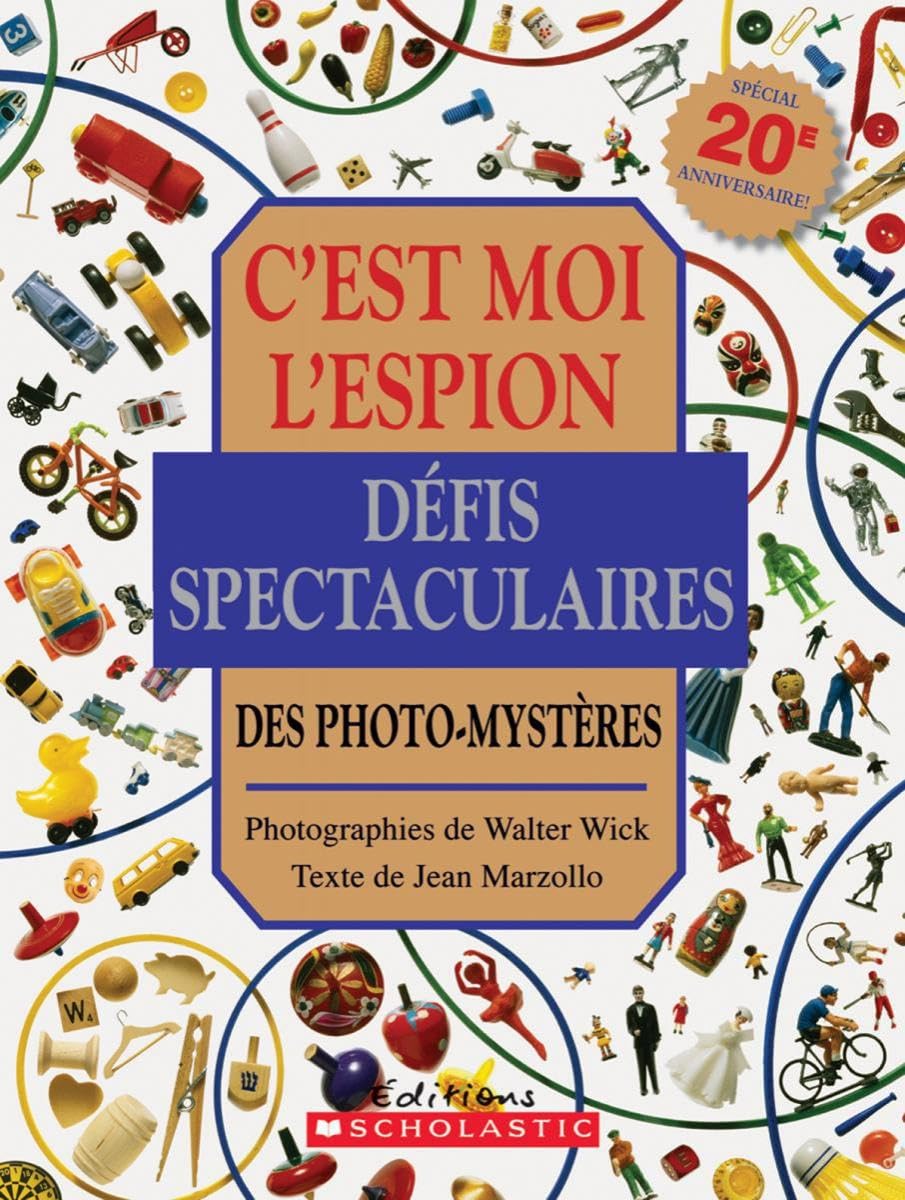 C'est moi l'espion : Défi spectaculaires - Jean Marzollo
