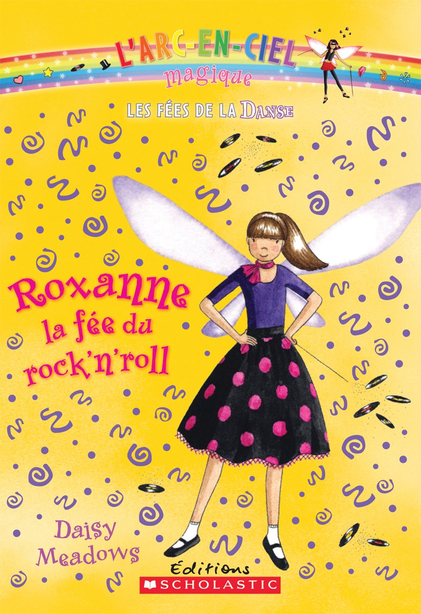 Livre L'arc-en-ciel magique : Les fées de la danse : Roxanne, la fée du rock'n'roll (Daisy...