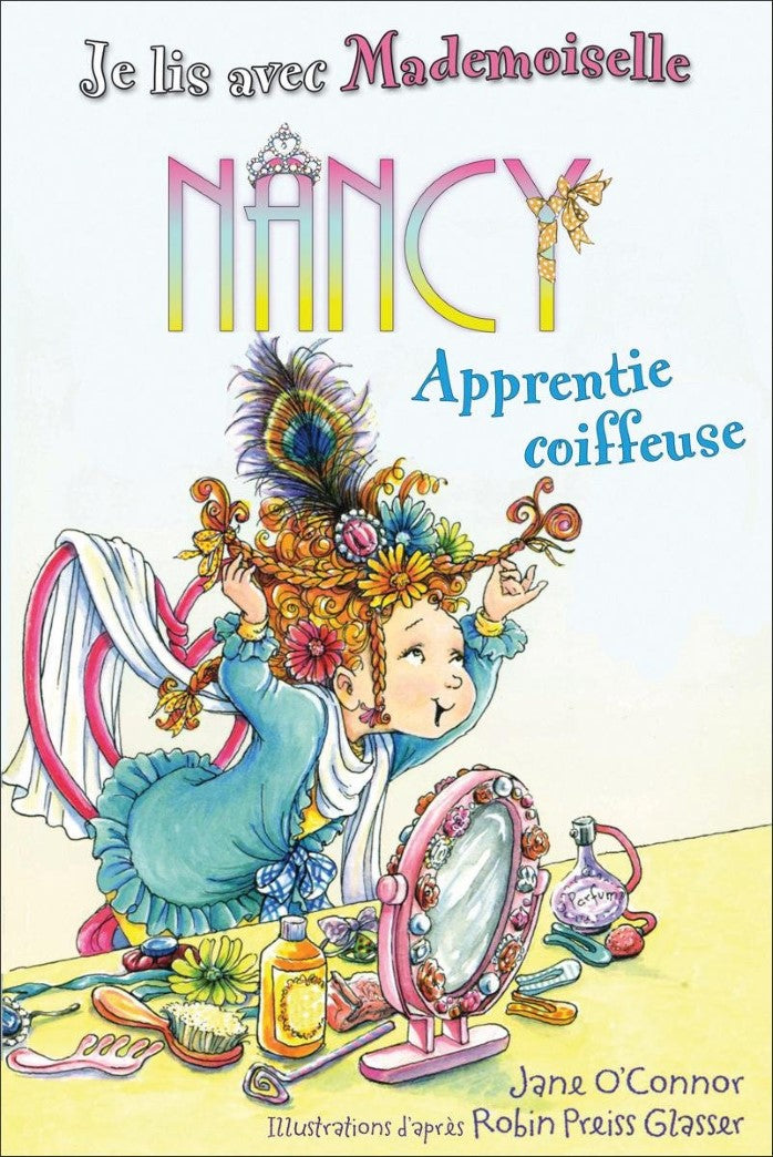 Je lis avec Mademoisselle Nancy : Apprentie coiffeuse - Jane O'Connor