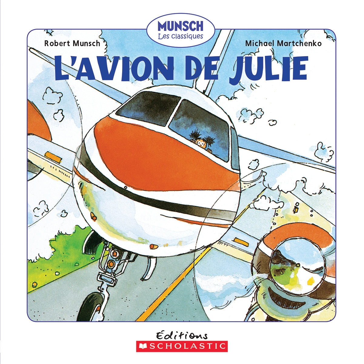 Munsch, Les Classiques : L'avion de Julie - Robert Munsch