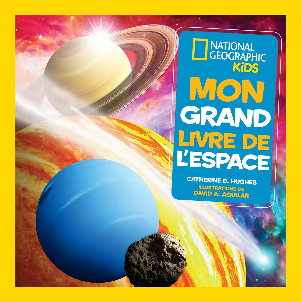 National Geographic Kids : Mon grand livre de l'espace - Catherine D. Hugues