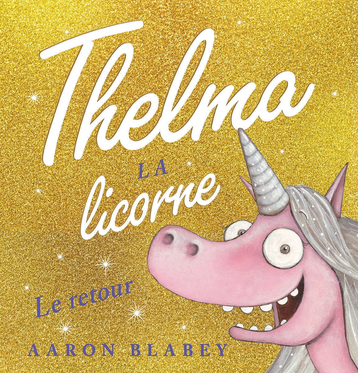 Livre Thelma la licorne : Le retour - Aaron Blabey (Livre d'occasion) - ISBN 1443175978