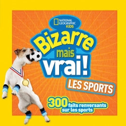 National Geographic Kids : Bizarre mais vrai! Les sports