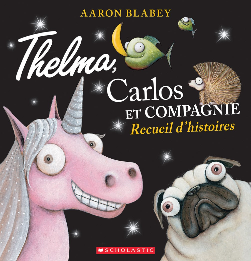 Thelma, Carlos et compagnie : Recueil d'histoires - Aaron Blabey