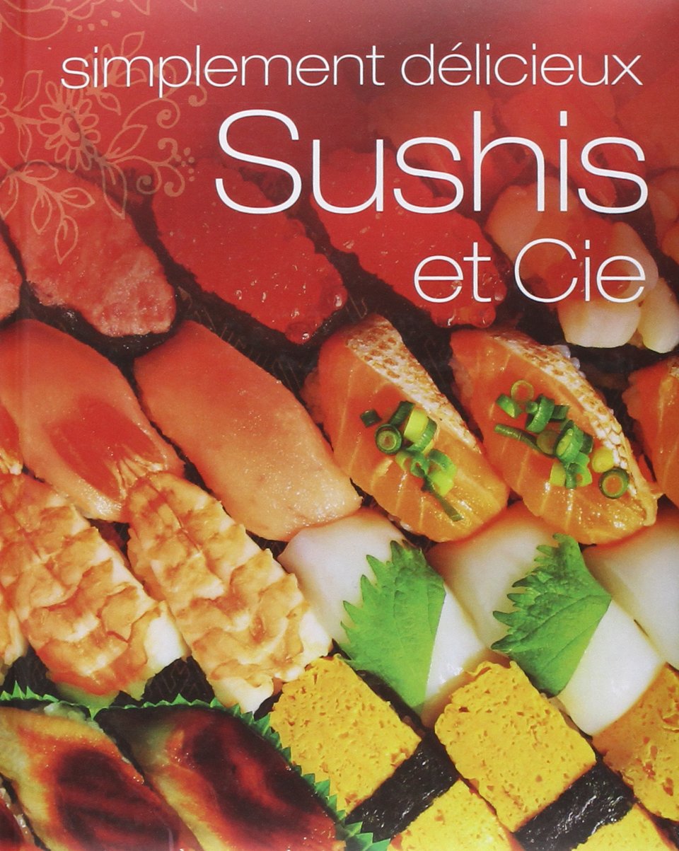 Livre ISBN 1445401215 Simplement délicieux : Sushis et Cie