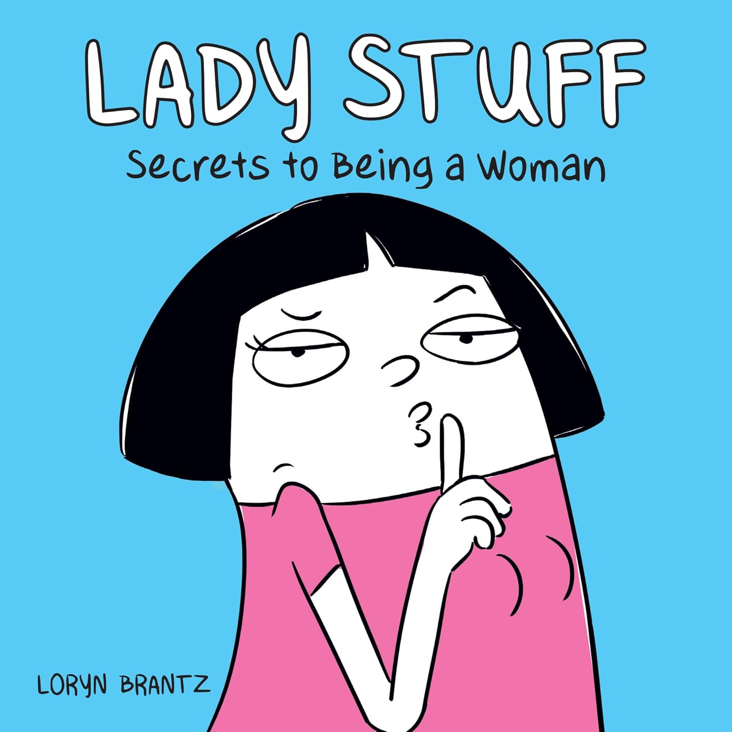 Livre Lady Stuff: Secrets to Being a Woman - Loryn Brantz (Livre neuf) - ISBN 1449486770