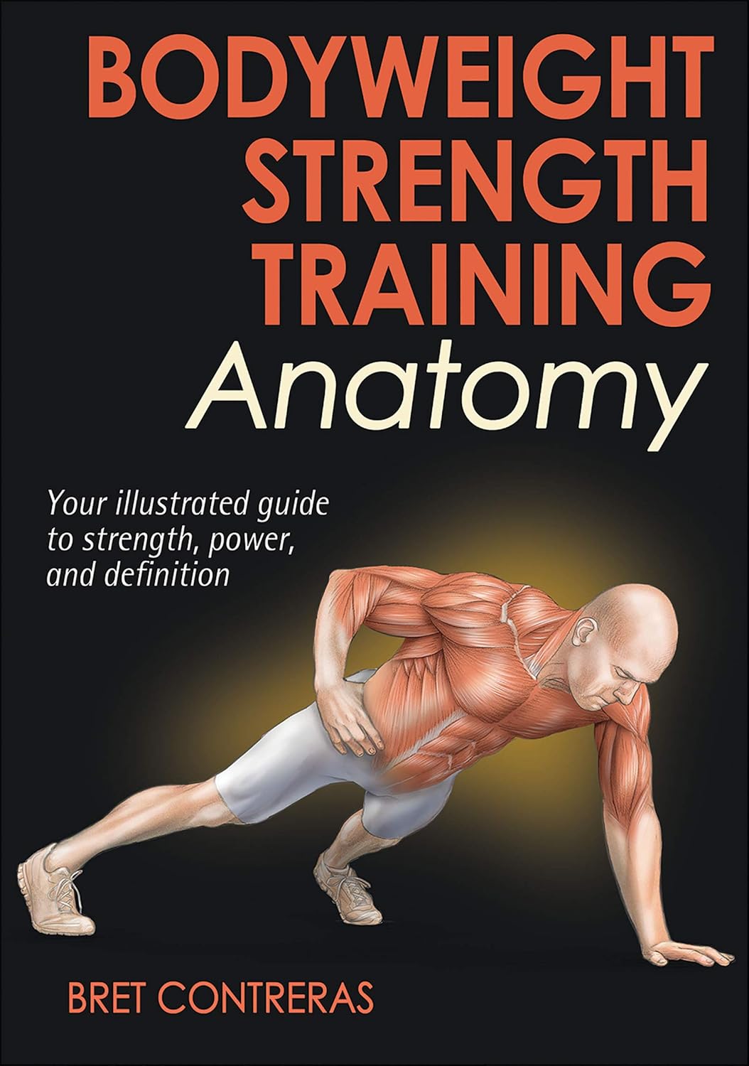 Livre Bodyweight Strenght Training Anatomy : Your Illustrated Guide to Strenght, Power, and Defin...