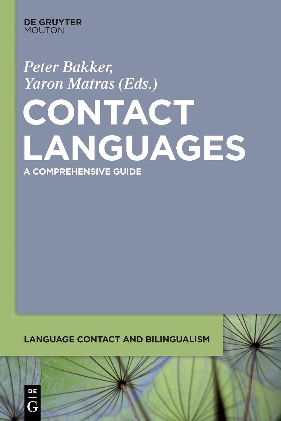 Livre Contact Languages : A Comprehensive Guide : Language Contact And Bilingualism - Peter Bakke...