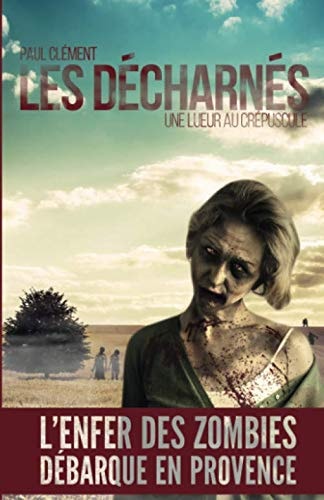 Livre Les décharnés : Une lueur au crépuscule (Paul Clément) (Livre d'occasion) - ISBN 1516971647