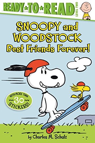 Peanuts, Ready-to-Read, Level 2 : Snoopy and Woodstock: Best Friends Forever! - Charles M. Schulz