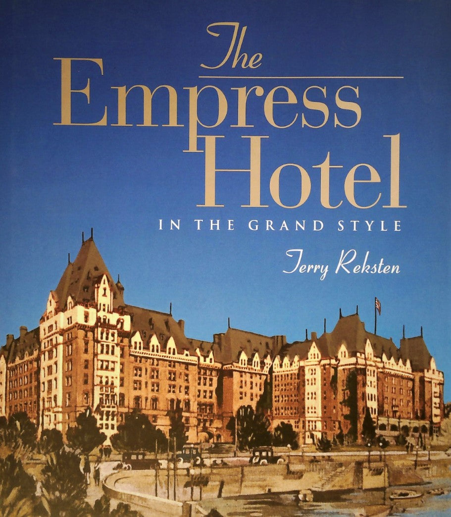 Livre The Empress Hotel: In the grand style - Terry Reksten (Livre d'occasion) - ISBN 155054604X