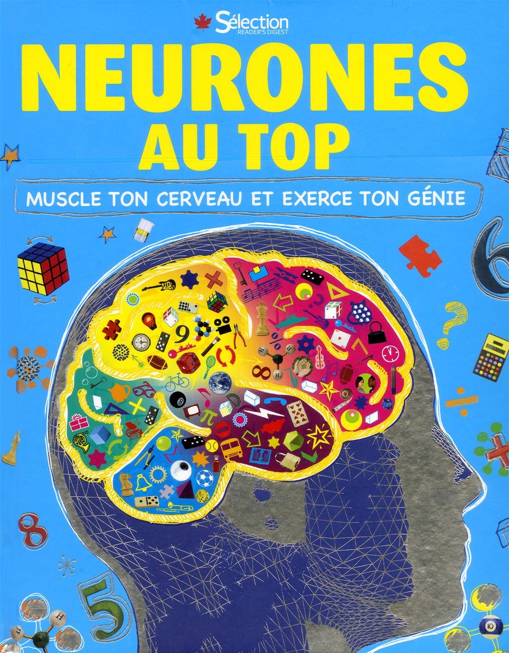 Neurones au top : Muscle ton cerveau et exerce ton génie - John Woodward