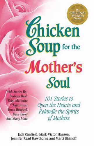 Livre Chicken Soup for the Mother's Soul : 101 Stories to Open the Hearts and Rekindle the Spirit...