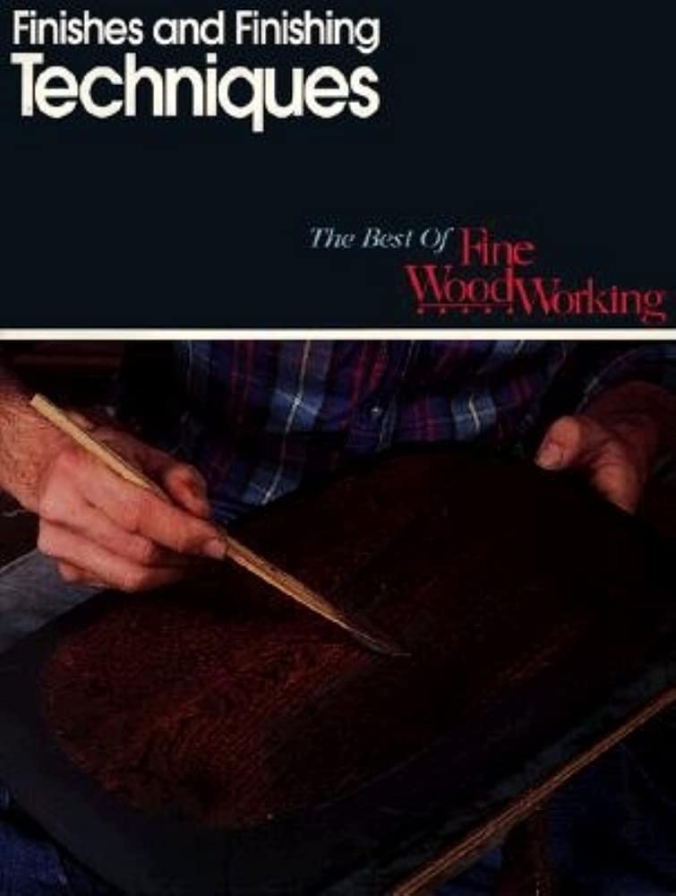Livre Finishes and Finishing Techniques : The Best of Fine Woodworking (Livre d'occasion) - ISBN ...