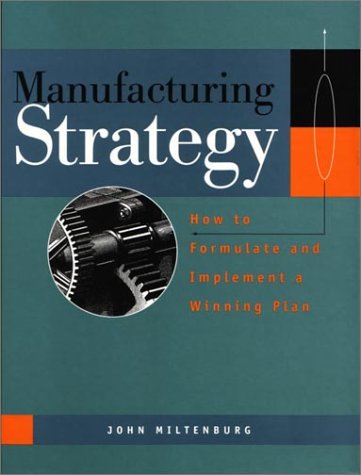 Livre Manufacturing Strategy: How to Formulate and Implement a Winning Plan - John Miltenburg (Li...
