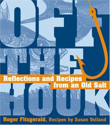 Livre Off the Hook : Reflections and Recipies from an Old Salt - Roger Fitzgerald (Livre d'occasi...