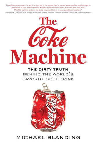 Livre The Coke Machine The Dirty Truth Behind The World's Favorite Soft Drink (Michael Blanding)...