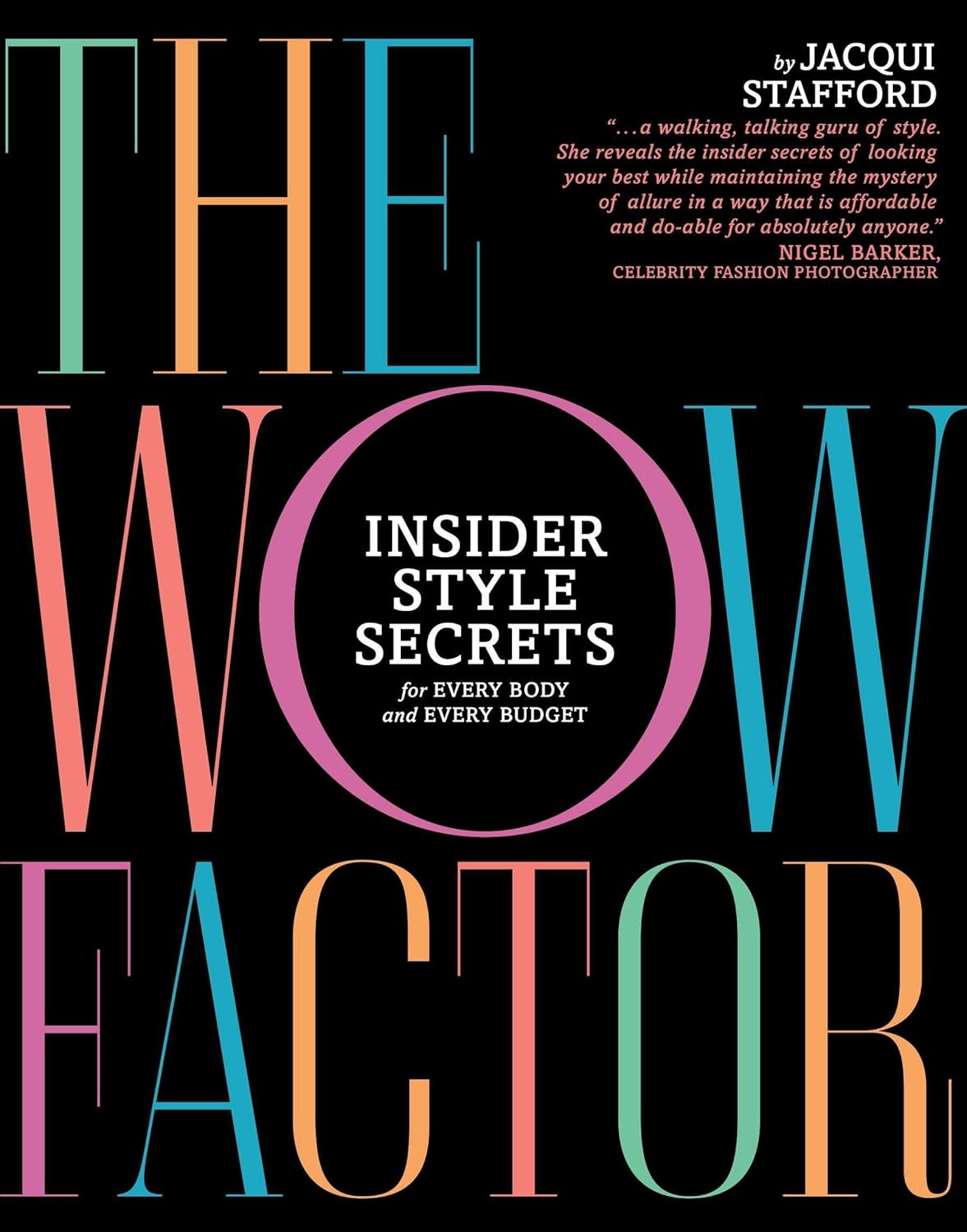 Livre The Wow Factor: Insider Style Secrets for Every Body and Every Budget - Jacqui Stafford (Li...