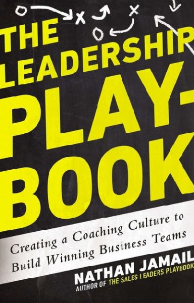 Livre The Leadership Playbook: Creating a Coaching Culture to Build Winning Busines Teams - Natha...
