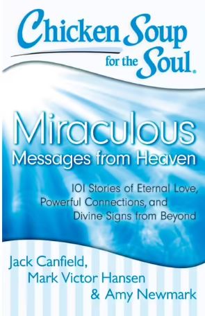 Livre Chicken Soup for the Soul: Miraculous Messages from Heaven: 101 Stories of Eternal Love, Po...