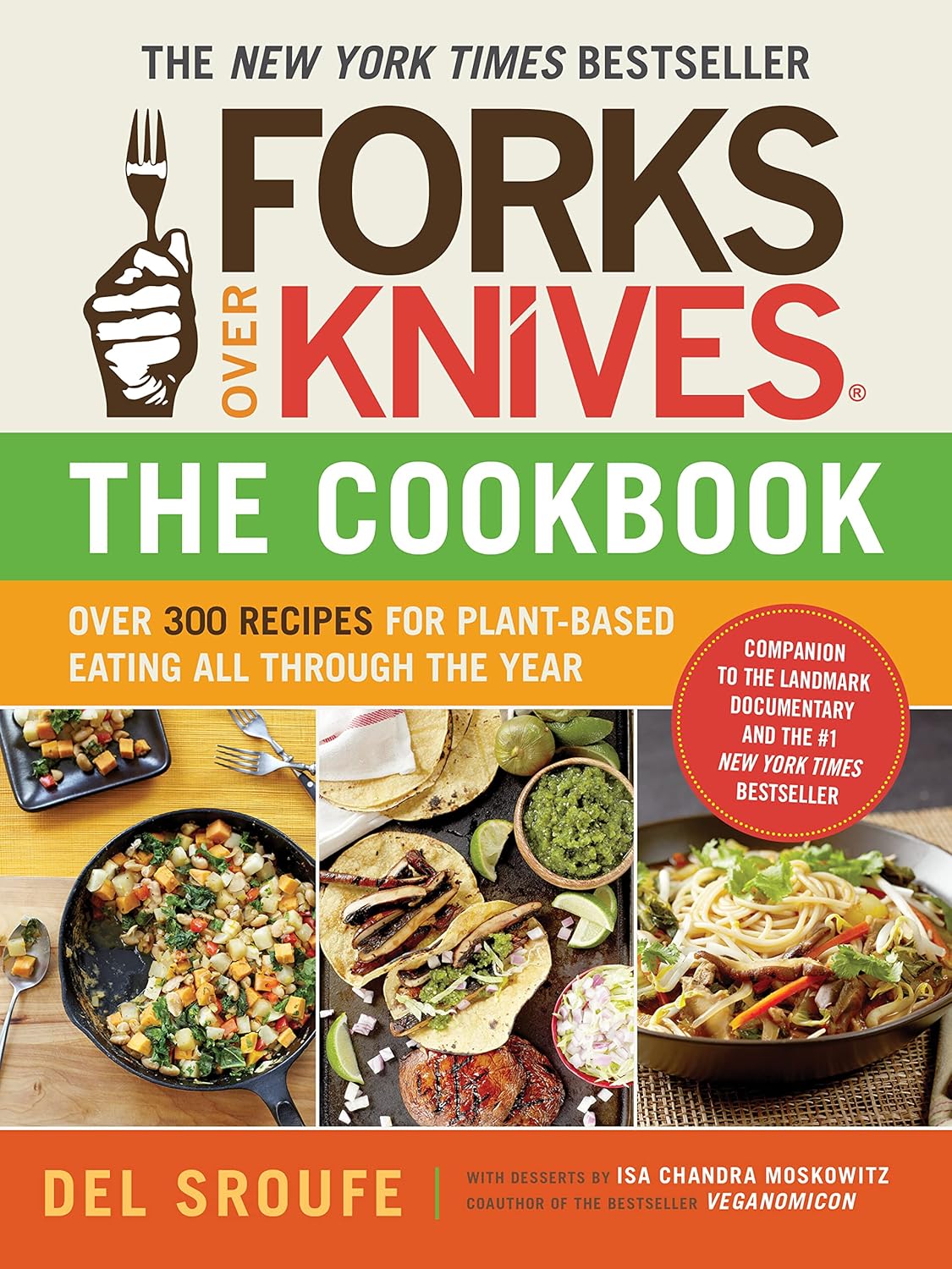 Livre Forks Over Knives : The Cookbook : Over 300 Recipes For Plant-Based Eating All Through The...
