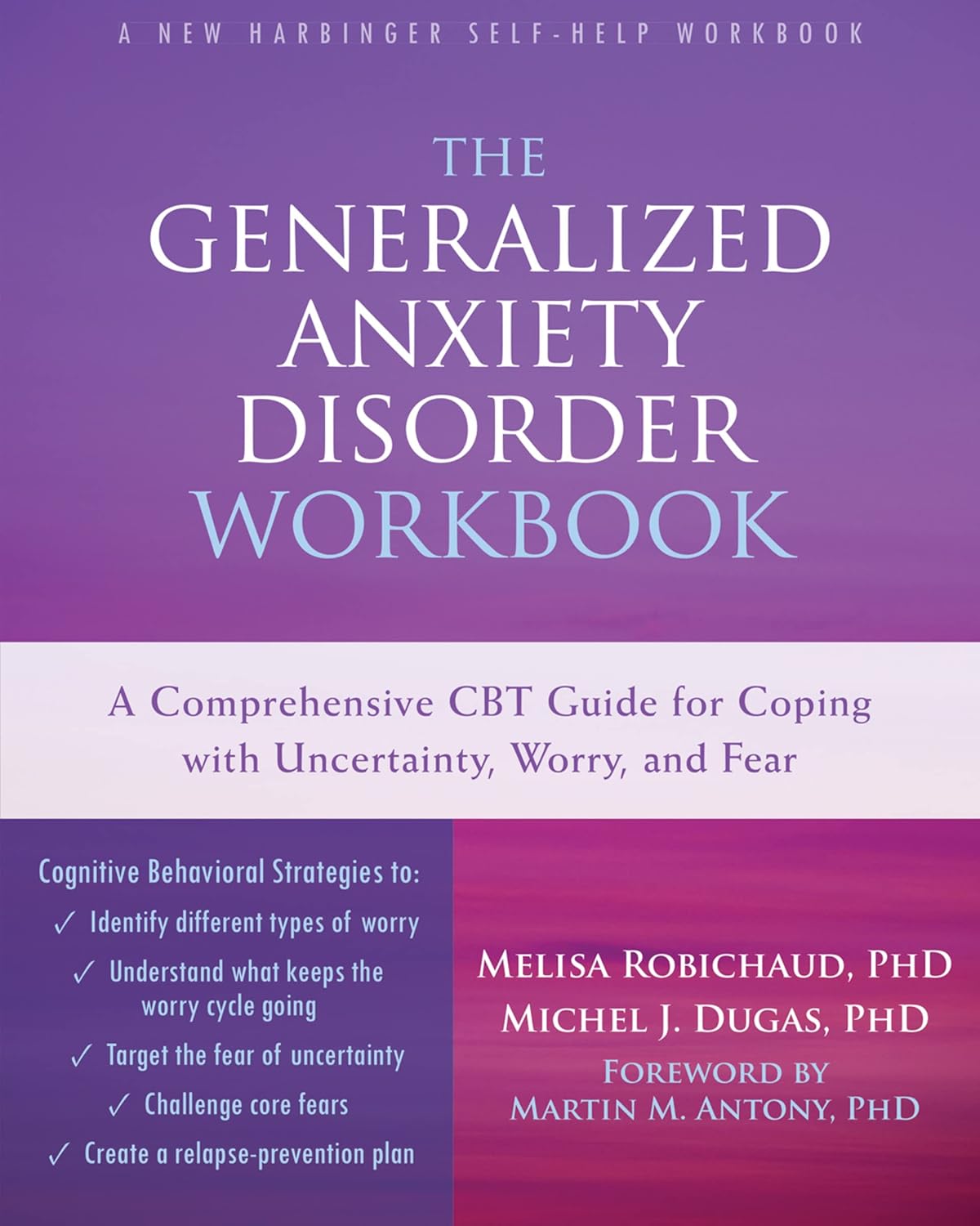 Livre The Generalized Anxiety Disorder Workbook A Comprehensive Cbt Guide For Coping With...