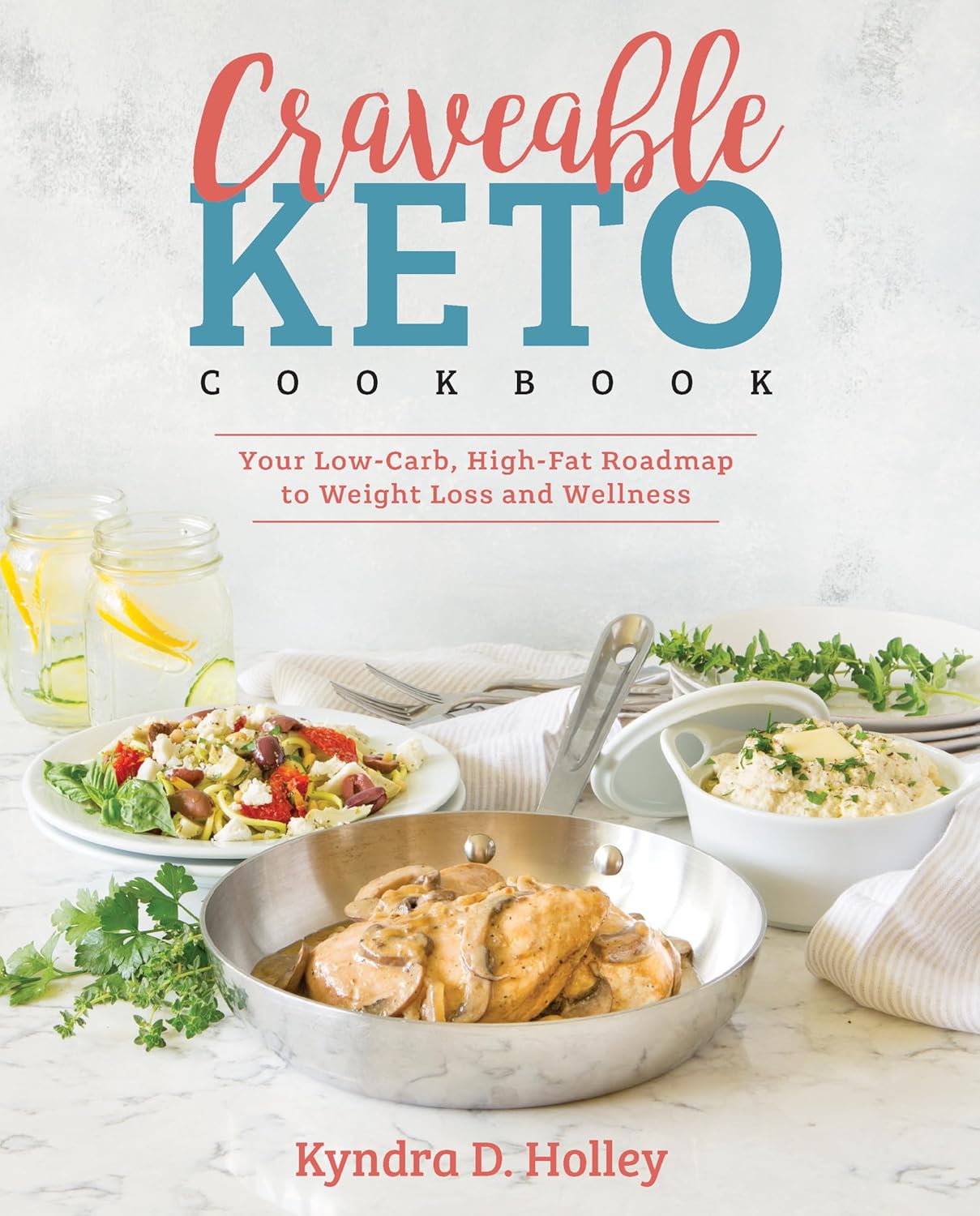 Livre Craveable Keto Your Low-Carb, High-Fat Roadmap To Weight Loss And Wellness (Kyndra Holley)...