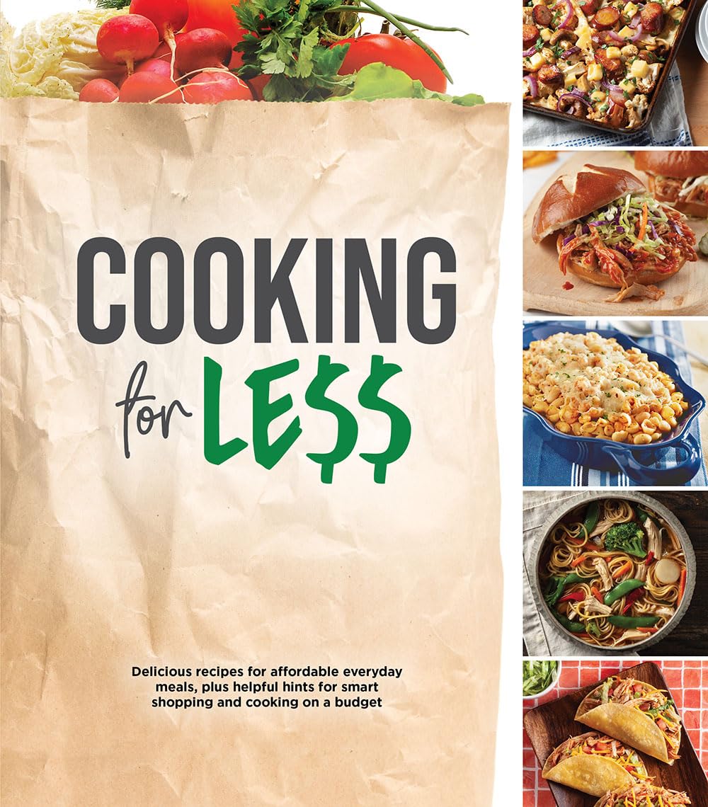 Livre Cooking For Less : Delicious Recipes For Affordable Everyday Meals, plus Healpful Hints For...