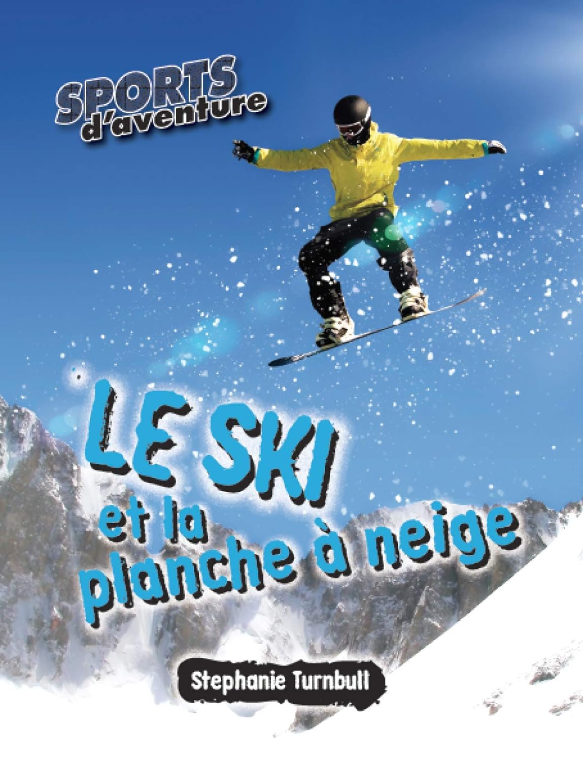 Livre Le ski et la planche à neige - Stephanie Turnbull (Livre d'occasion)