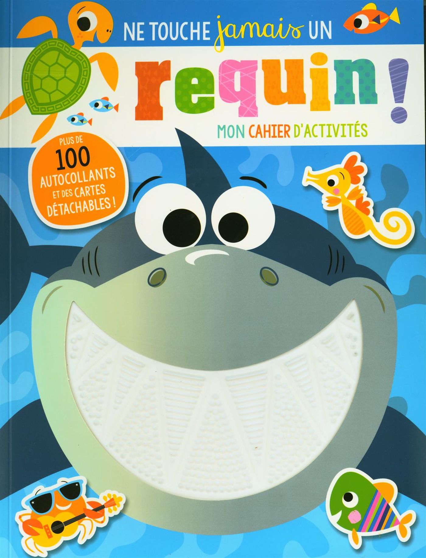 Livre Ne touche jamais un requin! : Mon cahier d'activités - Collectif (Livre neuf) - ISBN 177388...
