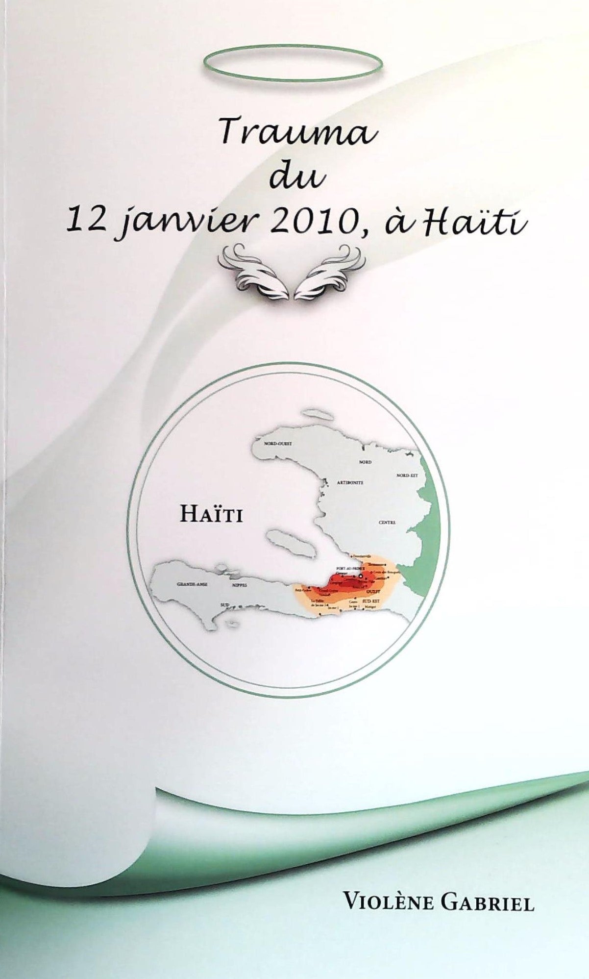 Livre Trauma du 12 janvier 2010, à Haïti - Violène Gabriel (Livre d'occasion) - ISBN 177537100X