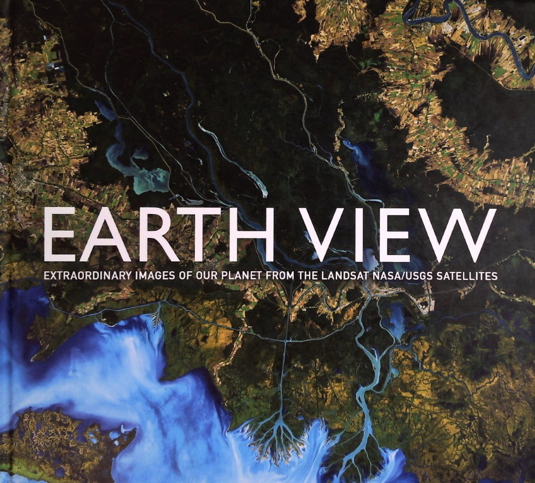 Livre Earth View: Extraordinary Images of our Planet from the Landsat NASA/USGS Satellites - Coll...