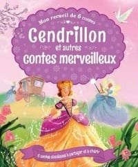 Livre Mon recueil de 6 contes : Cendrillon et autres contes merveilleux - Collectif (Livre d'occa...