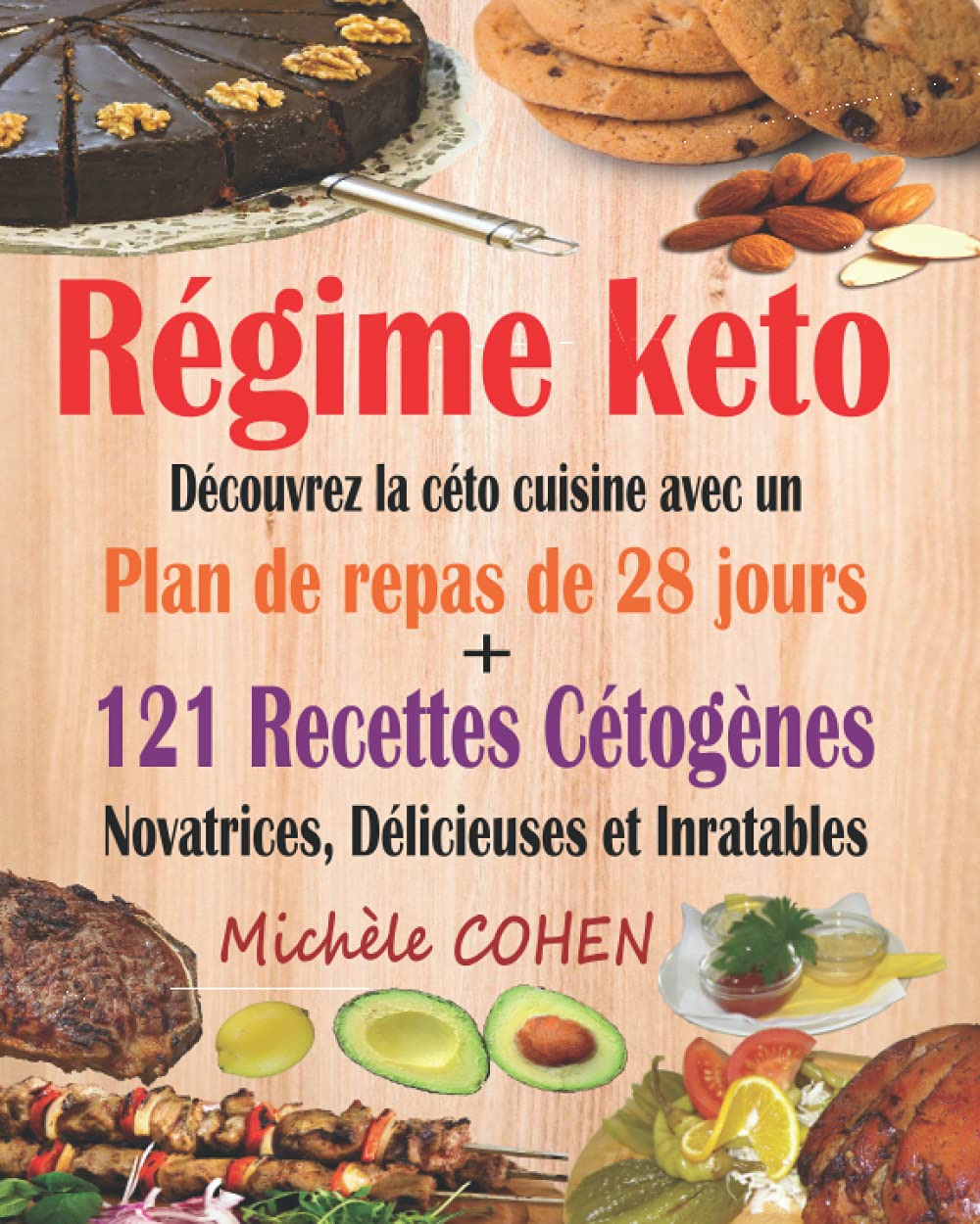 Livre Régime keto : Découvrez la céto cuisine avec un plan de repas de 28 jours + 121 recettes cé...