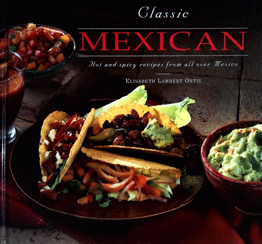 Livre Classic Mexican Cooking - Elizabeth Lambert Ortiz (Livre d'occasion) - ISBN 1840380098