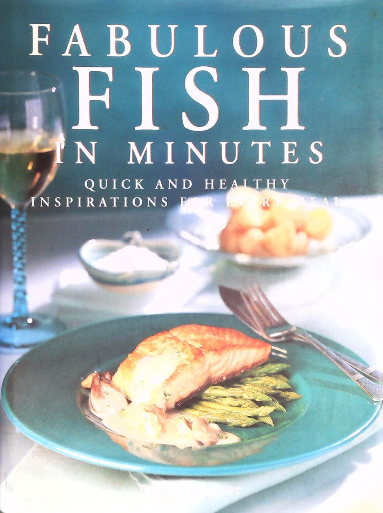 Livre Fabulous Fish in Minutes : Quick and Healthy Inspirations For Every Meal (Livre d'occasion)...