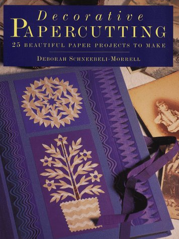 Livre Decorative Papercutting : 25 Beautiful Paper Projects To Make (Deborah Schneebeli-Morrell)...
