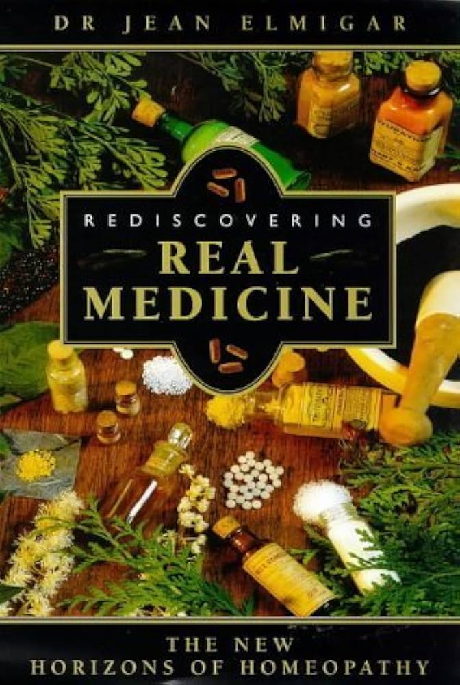 Livre Rediscovering Real Medicine : The New Horizons of Homoeopathy - Dr Jean Elmiger (Livre d'oc...